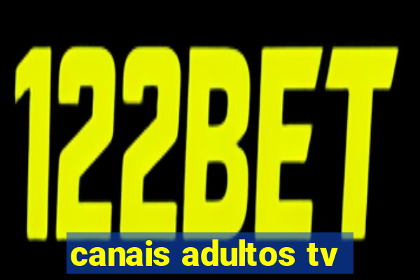 canais adultos tv